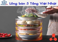 LỒNG BÀN 5 TÂNG TRONG SUỐT VIỆT NHẬT